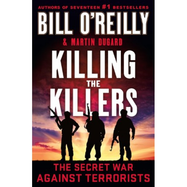 Killing the Killers by Bill O'Reilly and Martin Dugard - ship in 10-20 business days, supplied by US partner