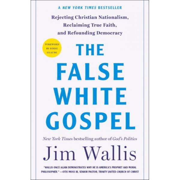 The False White Gospel by Jim Wallis - ship in 10-20 business days, supplied by US partner