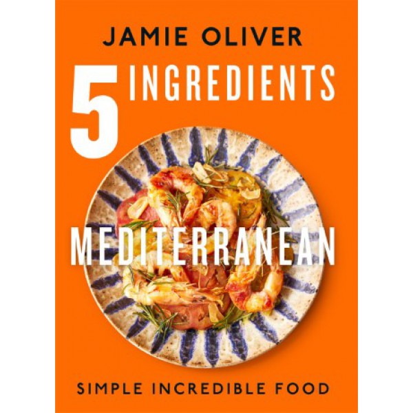 5 Ingredients Mediterranean by Jamie Oliver - ship in 10-20 business days, supplied by US partner