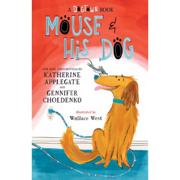 Mouse and His Dog by Katherine Applegate and Gennifer Choldenko - ship in 10-20 business days, supplied by US partner