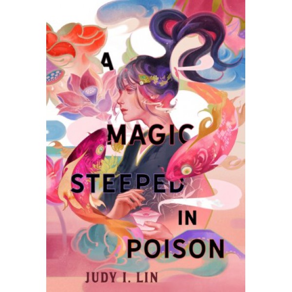 A Magic Steeped in Poison by Judy I. Lin - ship in 10-20 business days, supplied by US partner