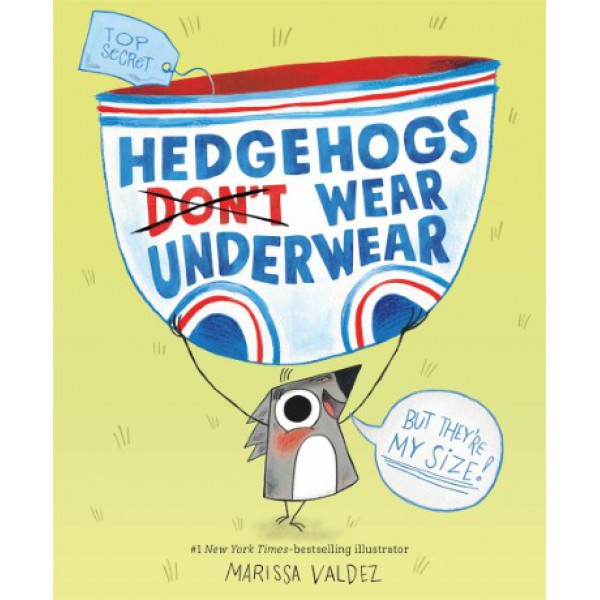 Hedgehogs Don't Wear Underwear by Marissa Valdez - ship in 10-20 business days, supplied by US partner