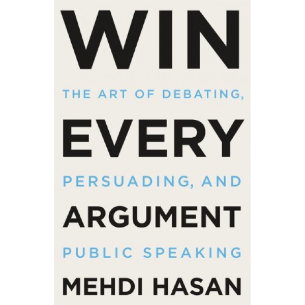 Win Every Argument by Mehdi Hasan - ship in 15-30 business days or more, supplied by US partner