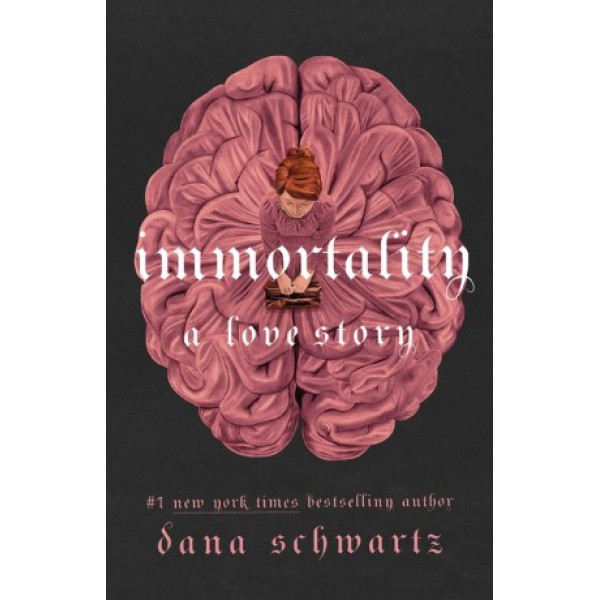 Immortality by Dana Schwartz - ship in 10-20 business days, supplied by US partner