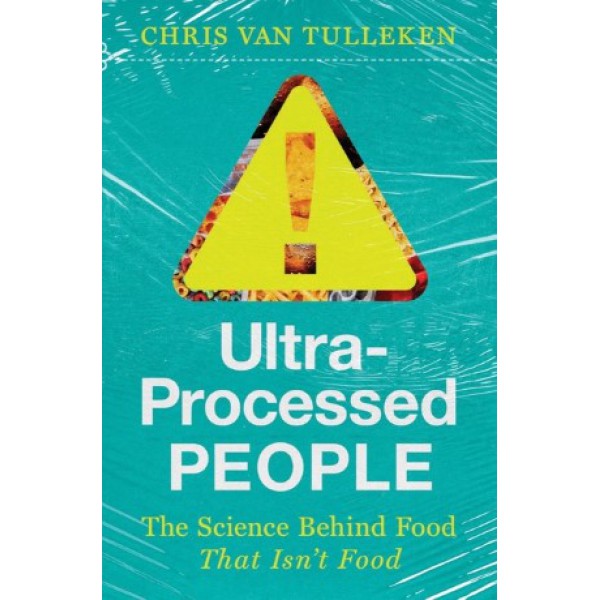 Ultra-Processed People by Chris van Tulleken - ship in 10-20 business days, supplied by US partner