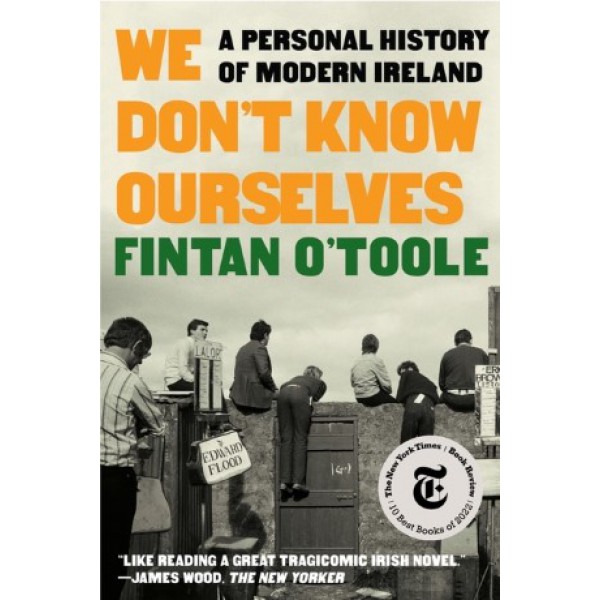 We Don't Know Ourselves by Fintan O'Toole - ship in 15-30 business days or more, supplied by US partner