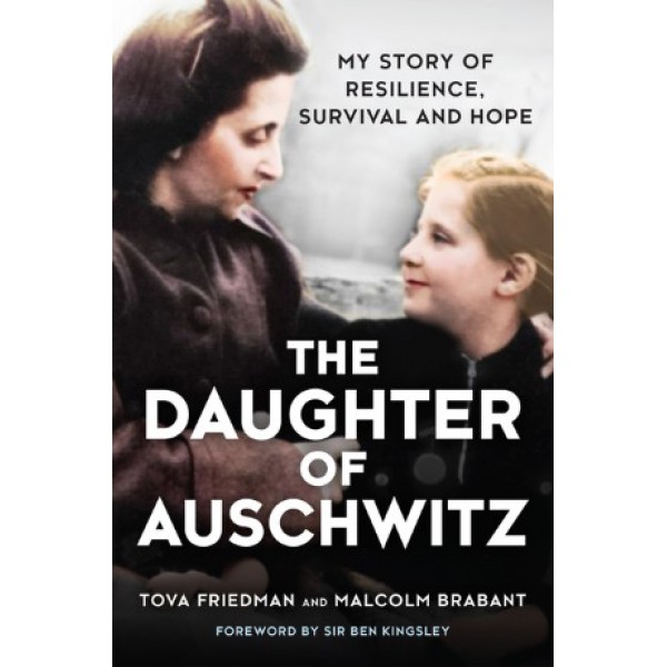 The Daughter of Auschwitz by Tova Friedman and Malcolm Brabant - ship in 15-30 business days or more, supplied by US partner