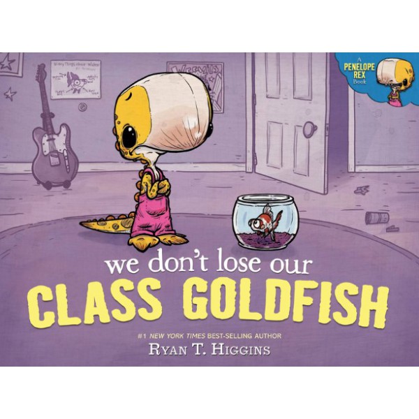 We Don't Lose Our Class Goldfish by Ryan T. Higgins - ship in 15-30 business days or more, supplied by US partner