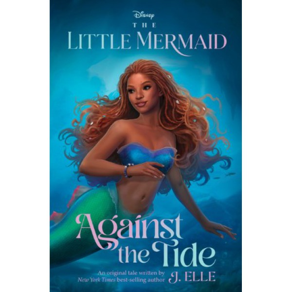 The Little Mermaid: Against the Tide by J. Elle - ship in 10-20 business days, supplied by US partner