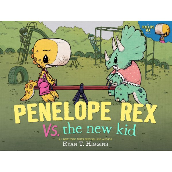 Penelope Rex vs. the New Kid by Ryan T. Higgins - ship in 10-20 business days, supplied by US partner