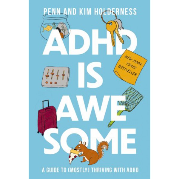 ADHD Is Awesome by Penn Holderness and Kim Holderness - ship in 10-20 business days, supplied by US partner