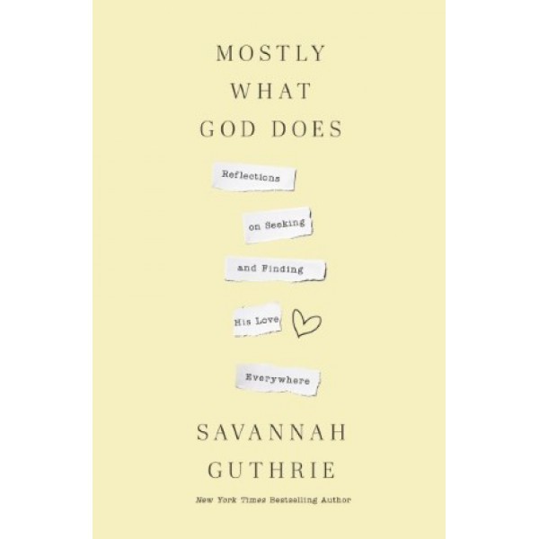 Mostly What God Does by Savannah Guthrie - ship in 10-20 business days, supplied by US partner