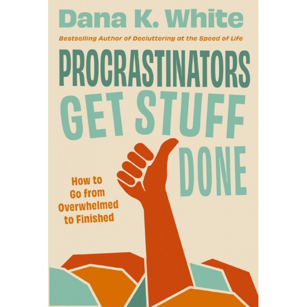 Procrastinators Get Stuff Done by Dana K. White - ship in 10-20 business days, supplied by US partner