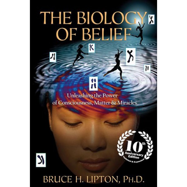 The Biology of Belief 10th Anniversary Edition by Bruce H. Lipton - ship in 10-20 business days, supplied by US partner