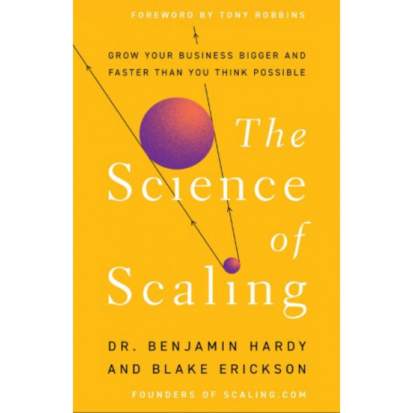 The Science of Scaling by Benjamin Hardy and Blake Erickson - ship in 10-20 business days, supplied by US partner