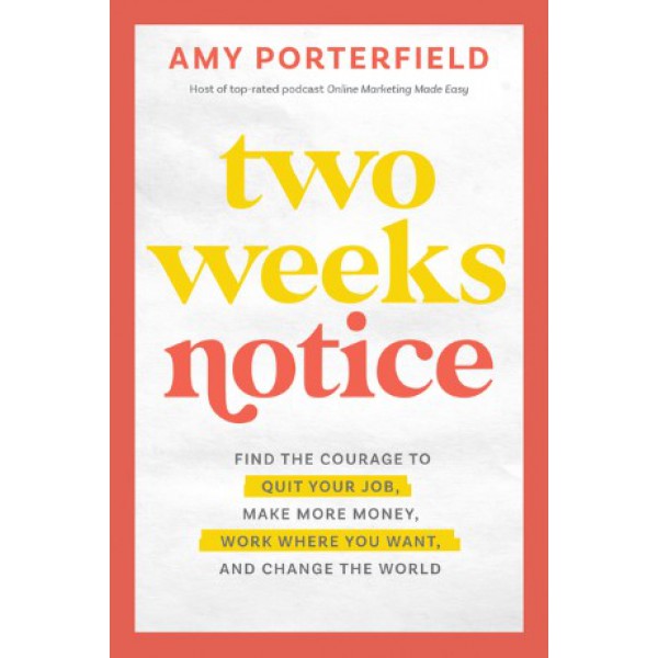 Two Weeks Notice by Amy Porterfield - ship in 15-30 business days or more, supplied by US partner