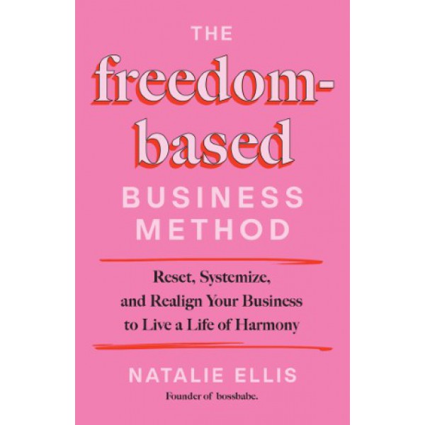 The Freedom-Based Business Method by Natalie Ellis - ship in 10-20 business days, supplied by US partner