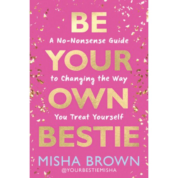 Be Your Own Bestie by Misha Brown - ship in 10-20 business days, supplied by US partner
