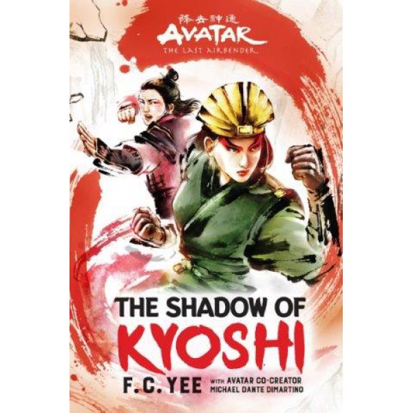 Avatar, The Last Airbender: The Shadow Of Kyoshi by F.C. Yee - ship in 10-20 business days, supplied by US partner