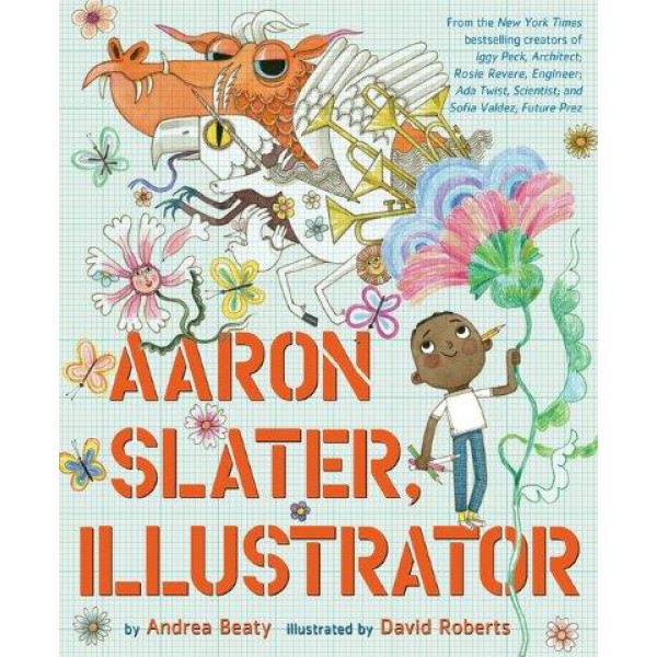 Aaron Slater, Illustrator by Andrea Beaty - ship in 10-20 business days, supplied by US partner