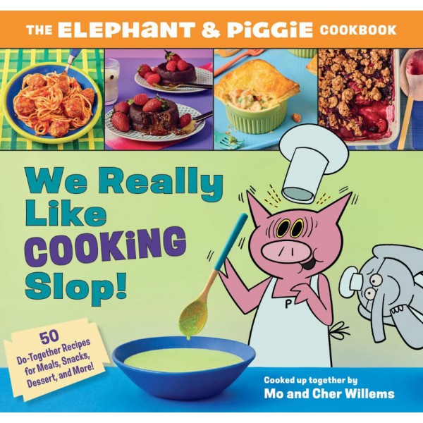 We Really Like Cooking Slop! by Mo Willems and Cher Willems - ship in 10-20 business days, supplied by US partner