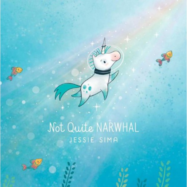 Not Quite Narwhal by Jessie Sima - ship in 10-20 business days, supplied by US partner