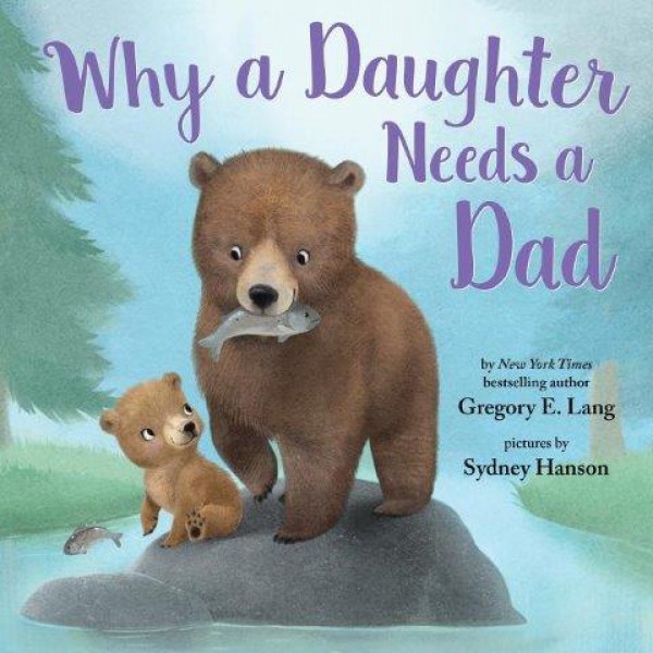 Why a Daughter Needs a Dad by Gregory E. Lang - ship in 10-20 business days, supplied by US partner