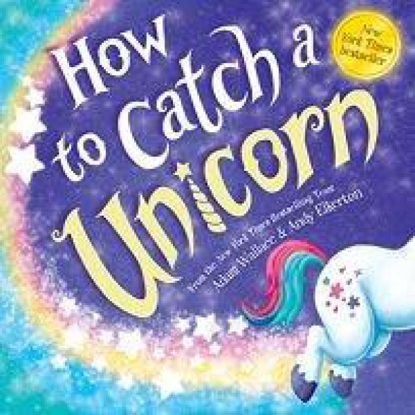 How To Catch A Unicorn by Adam Wallace - ship in 10-20 business days, supplied by US partner