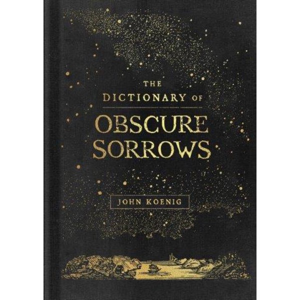 The Dictionary of Obscure Sorrows by John Koenig - ship in 15-30 business days or more, supplied by US partner
