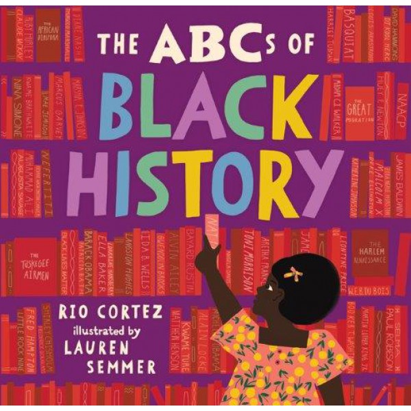 The ABCs Of Black History by Rio Cortez - ship in 15-30 business days or more, supplied by US partner