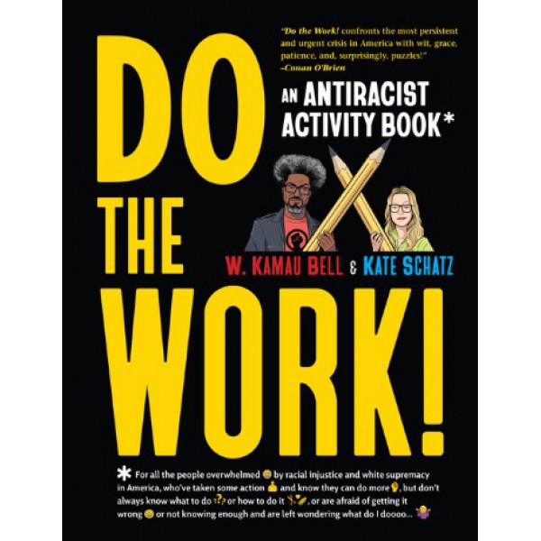 Do the Work! by W. Kamau Bell and Kate Schatz - ship in 15-30 business days or more, supplied by US partner