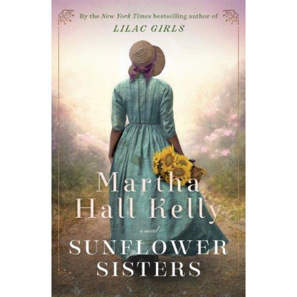 Sunflower Sisters by Martha Hall Kelly - ship in 10-20 business days, supplied by US partner