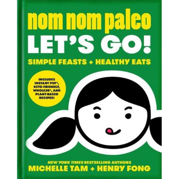 Nom Nom Paleo: Let's Go! by Michelle Tam and Henry Fong - ship in 10-20 business days, supplied by US partner