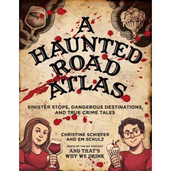 A Haunted Road Atlas by Christine Schiefer and Em Schulz - ship in 15-30 business days or more, supplied by US partner