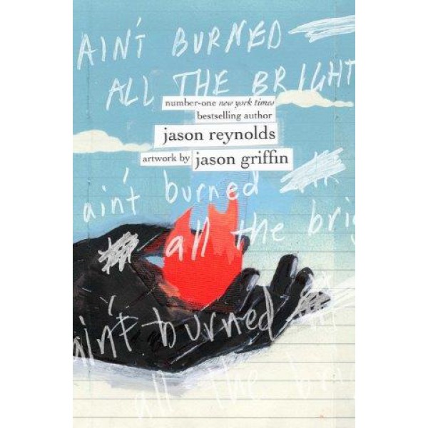 Ain't Burned All the Bright by Jason Reynolds - ship in 10-20 business days, supplied by US partner