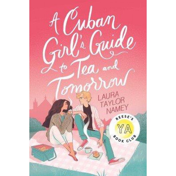 A Cuban Girl'S Guide To Tea And Tomorrow by Laura Taylor Namey - ship in 10-20 business days, supplied by US partner