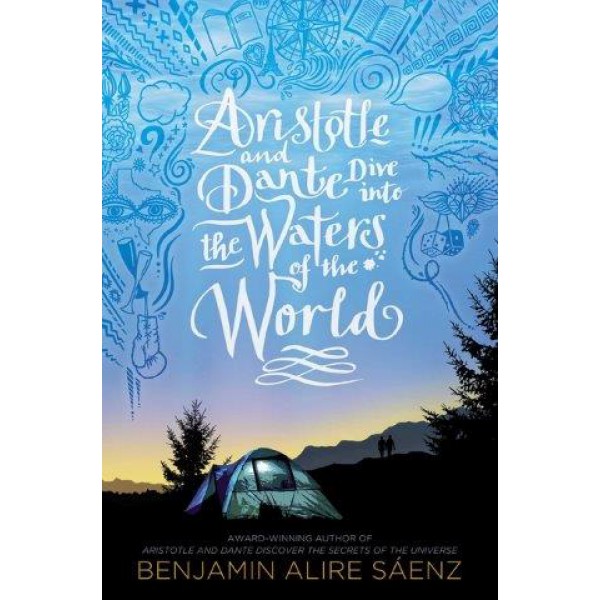 Aristotle and Dante Dive Into the Waters of the World by Benjamin Alire Saenz - ship in 10-20 business days, supplied by US partner