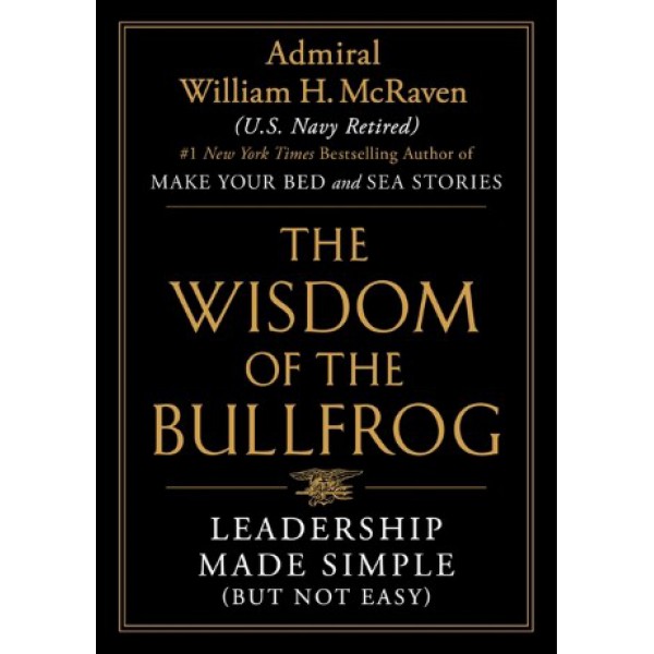 The Wisdom of the Bullfrog by William H. McRaven - ship in 15-30 business days or more, supplied by US partner
