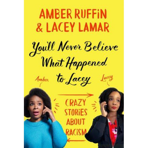 You'll Never Believe What Happened To Lacey by Amber Ruffin and Lacey Lamar - ship in 15-30 business days or more, supplied by US partner