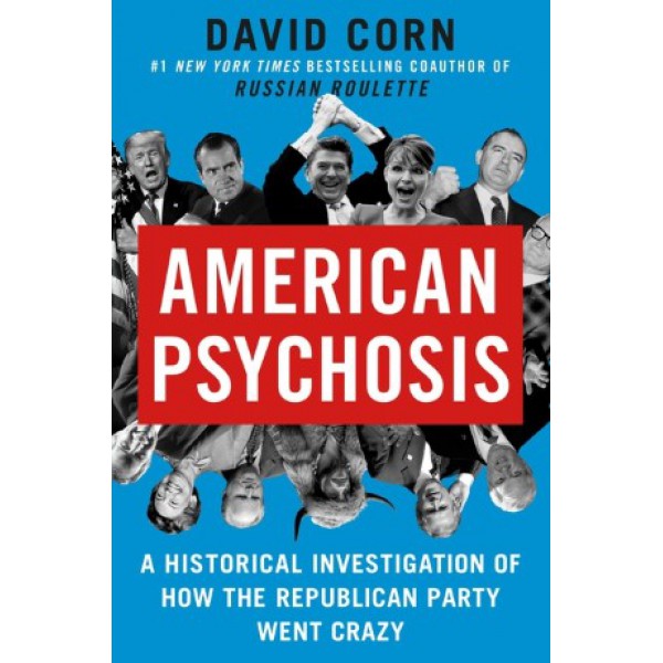 American Psychosis by David Corn - ship in 15-30 business days or more, supplied by US partner