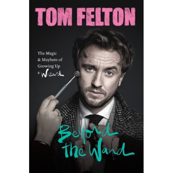 Beyond the Wand by Tom Felton - ship in 10-20 business days, supplied by US partner