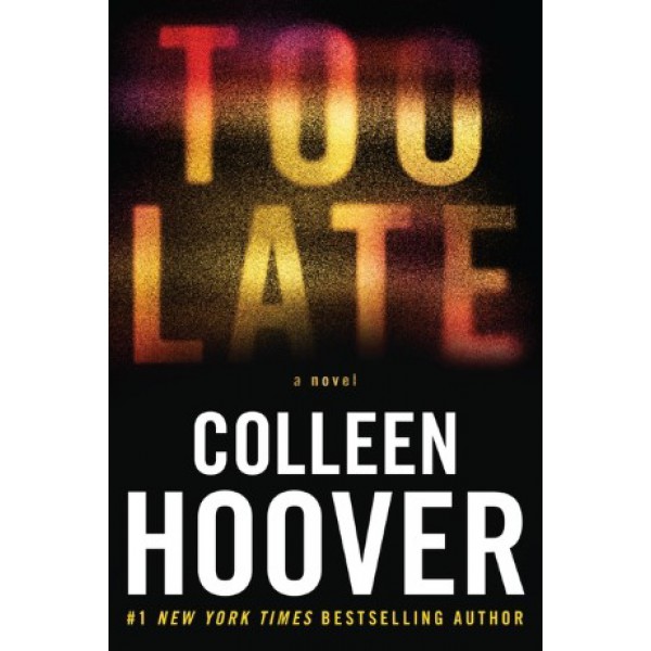 Too Late by Colleen Hoover - ship in 15-30 business days or more, supplied by US partner