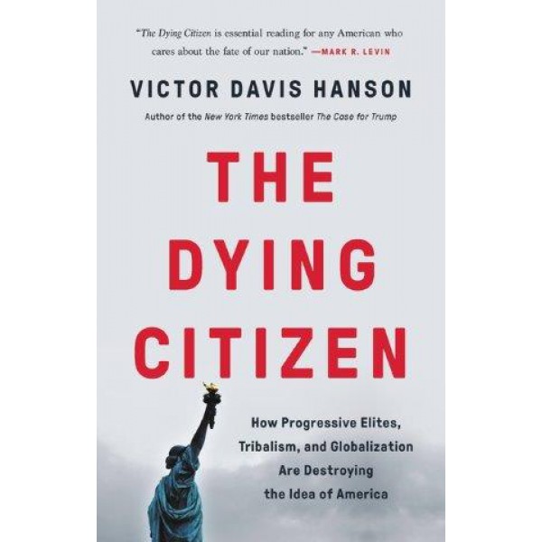 The Dying Citizen by Victor Davis Hanson - ship in 10-20 business days, supplied by US partner