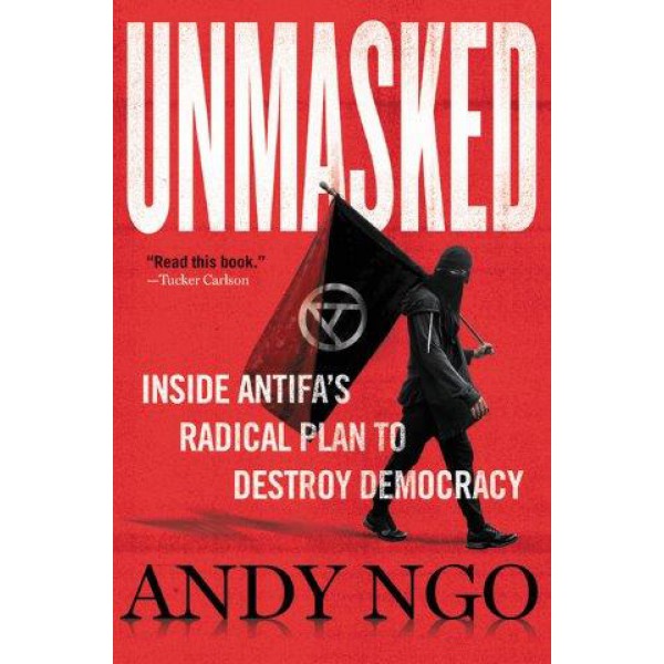 Unmasked by Andy Ngo - ship in 10-20 business days, supplied by US partner