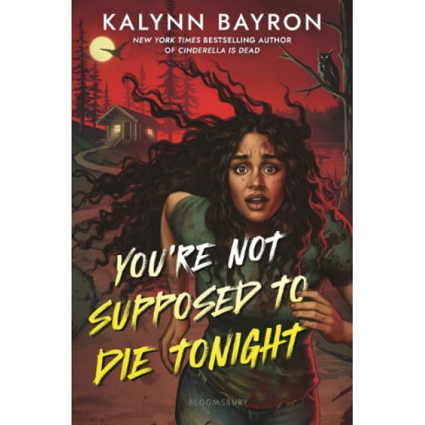 You're Not Supposed to Die Tonight by Kalynn Bayron - ship in 10-20 business days, supplied by US partner