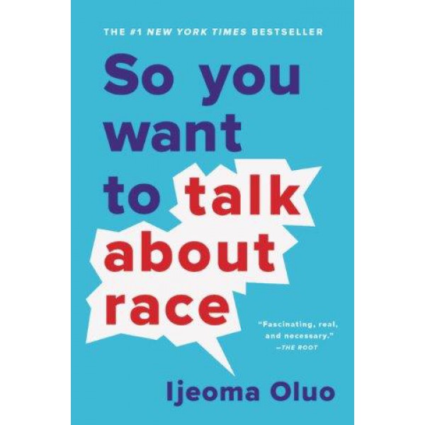 So You Want To Talk About Race by Ijeoma Oluo - ship in 10-20 business days, supplied by US partner