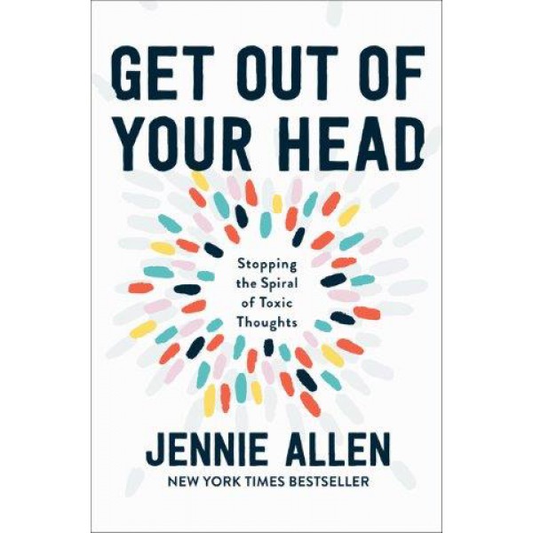 Get Out Of Your Head by Jennie Allen - ship in 10-20 business days, supplied by US partner