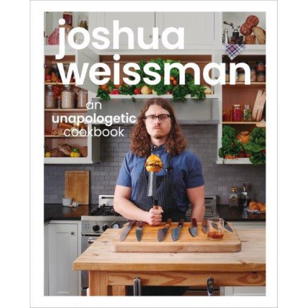 An Unapologetic Cookbook by Joshua Weissman - ship in 10-20 business days, supplied by US partner