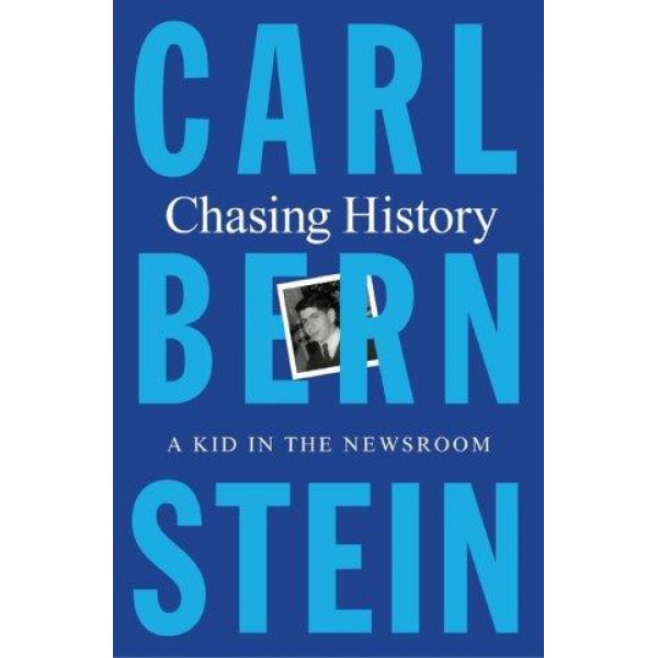 Chasing History by Carl Bernstein - ship in 10-20 business days, supplied by US partner