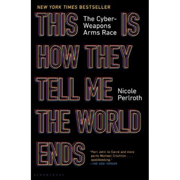 This Is How They Tell Me the World Ends by Nicole Perlroth - ship in 15-30 business days or more, supplied by US partner